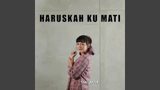 Download Lagu Haruskah Ku Mati