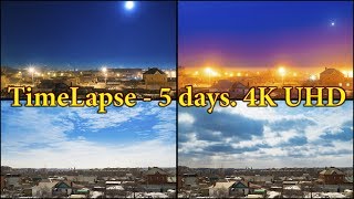 TimeLapse - 5 days in 4 minutes. Таймлапс - 5 дней за 4 минуты. (4K UHD)