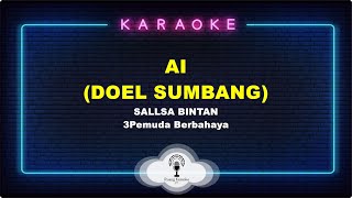 AI - DOEL SUMBANG SALLSA BINTAN 3PEMUDA BERBAHAYA Karaoke Version