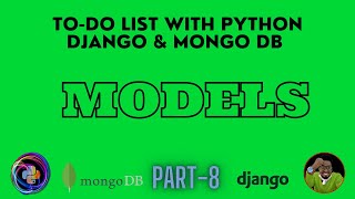 Todo List With Python Django & Mongo DB (Models | Part-8)