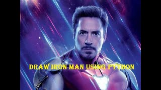 How to Make Iron Man Using PYTHON | How to Draw RDJ Using PYTHON MODULE...