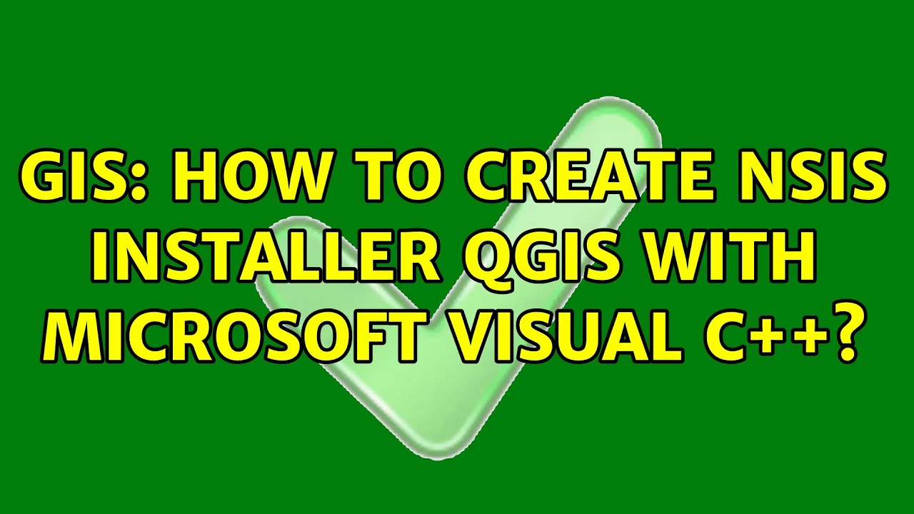 GIS: How to create NSIS installer QGIS with Microsoft Visual C++? - YouTube
