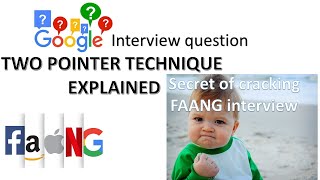 Two pointer technique| Google interview question| Secrets of cracking FAANG