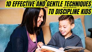 10 Gentle Ways to Discipline Kids  A Positive Approach