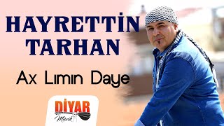 Hayrettin Tarhan - -Ax lımın daye-kürtçe dertli duygulu stran