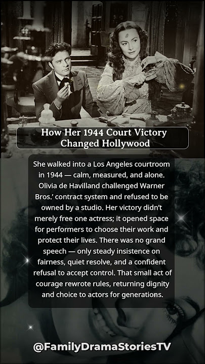 How Olivia de Havilland 1944 Court Victory Changed Hollywood