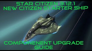 Star Citizen  Starter Ship Upgrade Guide - YouTube