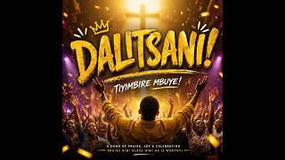 Dalitsani | Powerful Chichewa Gospel Praise Song | Afro Gospel Celebration Anthem