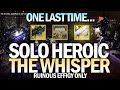 Before It's Gone: Solo Heroic The Whisper w/ Ruinous Effigy Only [Destiny 2]