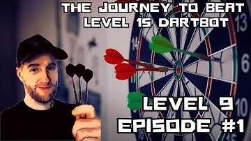 The Journey to beat Dartbot Level 15 - Level 9 Episode #1 - Well this was a tough one!