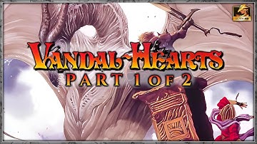 VANDAL HEARTS (1/2) | 100% Full Playthrough with No Commentary