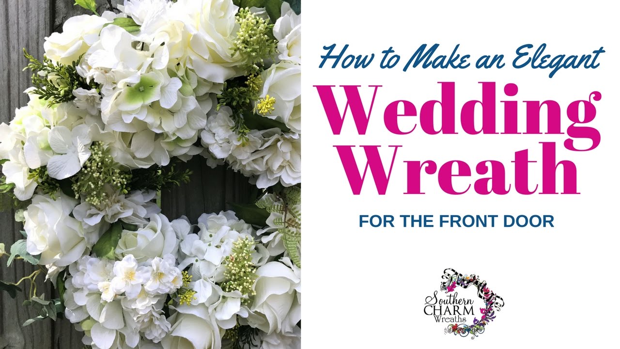 How To Make An Elegant Wedding Wreath For Front Door You How To Make An Elegant Wedding Wreath For Front Door
