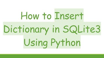 How to Insert Dictionary in SQLite3 Using Python