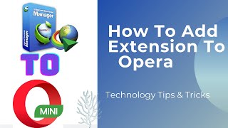 How To Add Idm Extension In Opera Browser 2021 Tips.