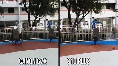 G7X vs S10 plus l Side by side comparison between canon G7X and Samsung  S10 Plus