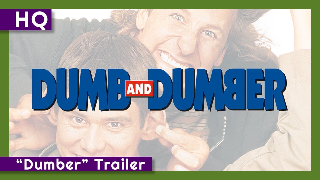 Dumb and Dumber