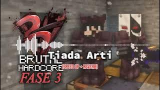 Brutal Hardcore OST - Tiada Arti (Speed Up   Reverb) - Brutal Hardcore