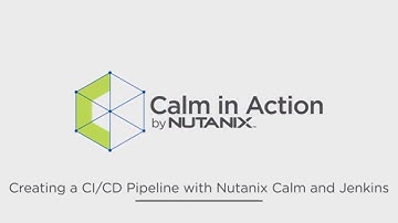 Calm in Action: Creating a CI/CD Pipeline with Nutanix Calm and Jenkins