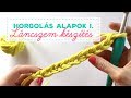 Horgolás Alapok 1. - Láncszem horgolása