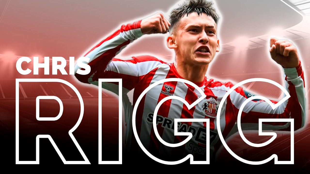 Chris's Rig ¿Quién es CHRIS RIGG? El PRODIGIO que DESLUMBRA en el SUNDERLAND - YouTube