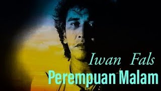 perempuan malam - iwan fals -  Lyrics Video /@aaraichanne9447