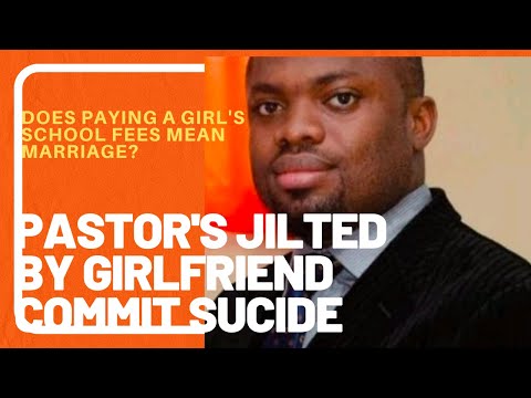 Pastor jilted by Girlfriend commits suic1d£ I Paid University school feesb #Pastorprosperigbowe