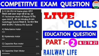 Part-2 Live Polls Education Question  & Answer Q12 to 21 || Railway Life