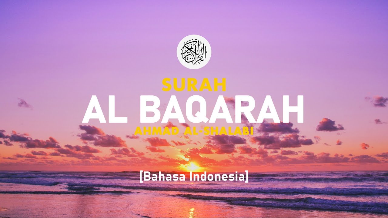 Surah Al Baqarah - Ahmad Al-Shalabi [ 002 ] I Bacaan Quran Merdu