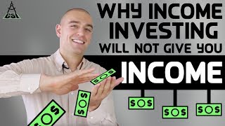 Why Income Investing Will Not Give You Income | Common Sense Investing
