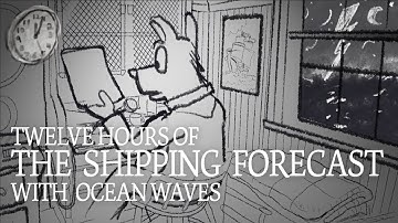 12 hour BBC Shipping Forecast 😴 with ocean waves of white noise Adorable Animation
