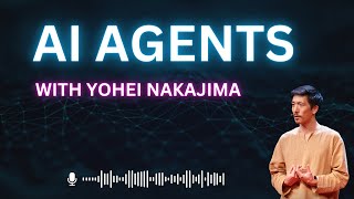 Yohei Nakajima: BabyAGI, AI Agents & AI Investing | Around the Prompt #2