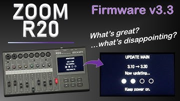 ZOOM R20: Firmware update to 3.3 - what