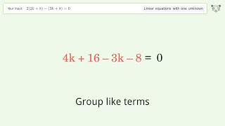 Solve 2(2k+8)-(3k+8)=0: Linear Equation Video Solution | Tiger Algebra