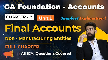 CH 7 (Unit 1) - Final Accounts of Non - Manufacturing Entities | CA Foundation Accounts - Jan
