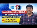 How to Install IntelliJ IDEA on Windows 11 Without Errors | Java JDK Included (Step-by-Step)