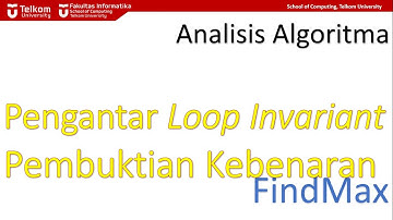 CII520 - Pengantar Loop Invariant, Pembuktian Kebenaran FindMax