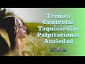 Técnica para Controlar Taquicardias o Palpitaciones en la Ansiedad