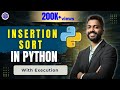 Lec-47: INSERTION SORT in PYTHON 🐍 | DSA Concepts in Python 🐍