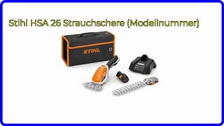 BEWERTUNG (2025): Stihl HSA 26 Strauchschere (Modellnummer). WESENTLICHE Einzelheiten