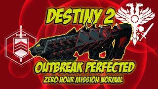Destiny 2 Zero Hour Mission Normal for Outbreak Perfected Exotic Pulse Riffle.