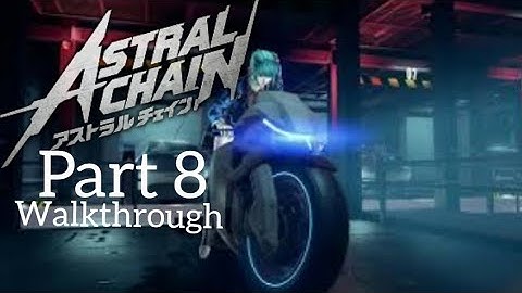 [Walkthrough Part 8] Astral Chain (Japanese Voice) No Commentary