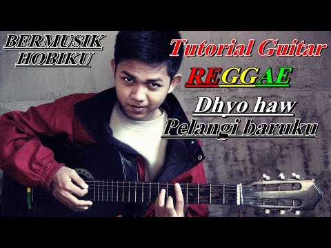 Cara bermain Guitar Reggae Lagu Pelangi baruku dengan kunci/Chord Cara bermain Guitar Reggae Lagu Pelangi baruku dengan kunci/Chord