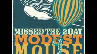 Modest Mouse - Missed the Boat (Radio Edit)