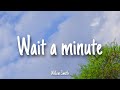 Wait A Minute! - Willow Smith | Lyrics