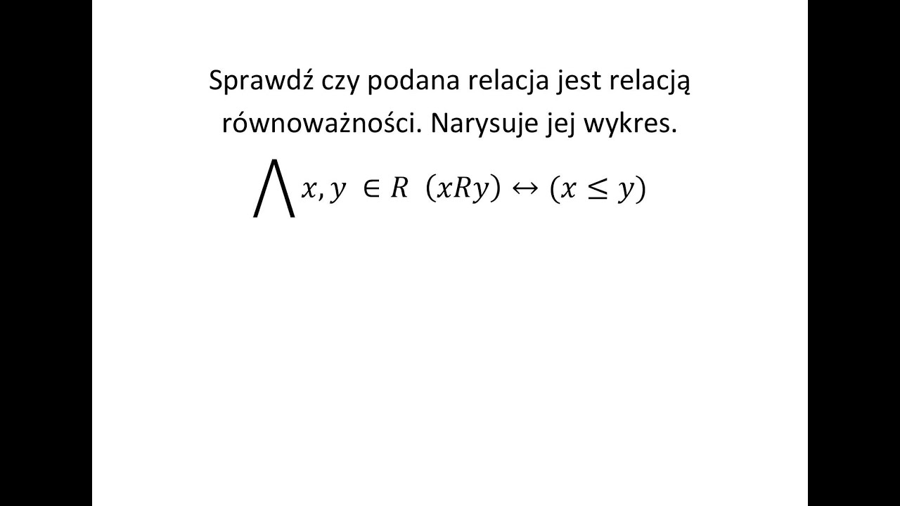 Relacje Człowiek środowisko Sprawdzian Odpowiedzi Relacje cz.2 Sprawdź czy podana relacja jest relacją równoważności