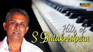 S Balakrishnan Hits  | എസ് ബാലകൃഷ്ണൻ ഹിറ്റ്‌സ് | S Balakrishnan Hit Malayalam Movie Songs