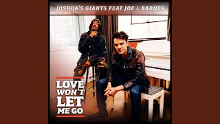 Love Won't Let Me Go (feat. Joe L Barnes)