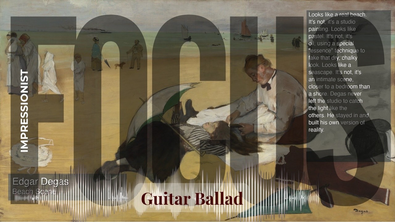 Focus - Guitar Ballad with Impressionist | Degas · Beach Scene & others