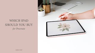 5 tips for choosing which IPad to buy for Procreate