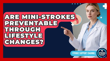 Are Mini-Strokes Preventable Through Lifestyle Changes? | Stroke Support Channel